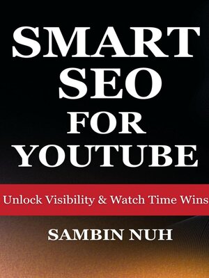 cover image of Smart SEO for YouTube Unlock Visibility & Watch Time Wins